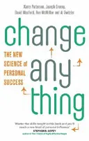 Zmeniť čokoľvek - Nová veda o osobnom úspechu - Change Anything - The new science of personal success