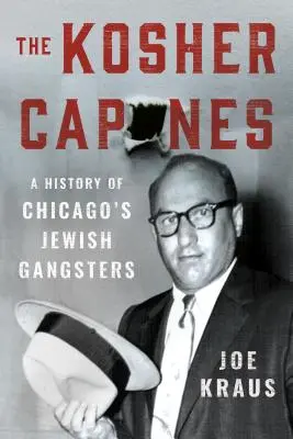 Košer Capones: História chicagských židovských gangstrov - The Kosher Capones: A History of Chicago's Jewish Gangsters