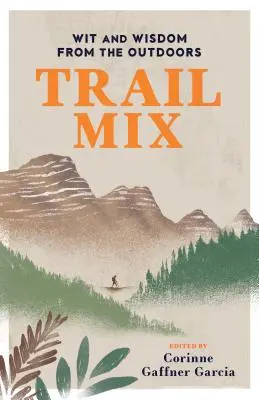 Trail Mix: Vtip a múdrosť z prírody - Trail Mix: Wit & Wisdom from the Outdoors
