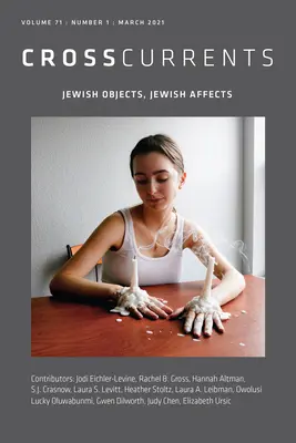 Priečne prúdy: Židovské predmety, židovské afekty: Volume 71, Number 1, March 2021 - Crosscurrents: Jewish Objects, Jewish Affects: Volume 71, Number 1, March 2021