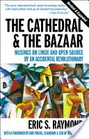 Katedrála a bazár: Vydanie: Bazár: Úvahy náhodného revolucionára o Linuxe a otvorenom softvéri - The Cathedral & the Bazaar: Musings on Linux and Open Source by an Accidental Revolutionary