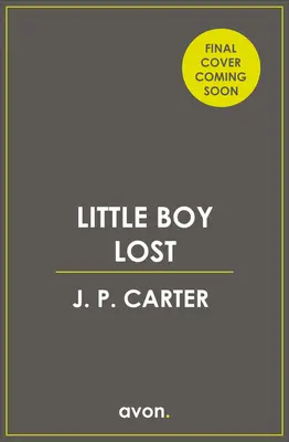 Malý stratený chlapec (kriminálny triler šéfinspektorky Anny Tateovej, kniha 3) - Little Boy Lost (a DCI Anna Tate Crime Thriller, Book 3)