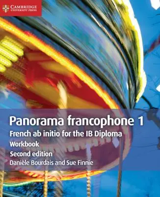 Panorama Francophone 1 Pracovný zošit: Francúzština AB Initio pre diplom Ib - Panorama Francophone 1 Workbook: French AB Initio for the Ib Diploma