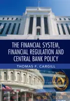 Finančný systém, finančná regulácia a politika centrálnych bánk - The Financial System, Financial Regulation and Central Bank Policy