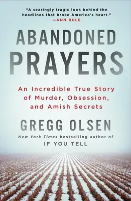 Opustené modlitby: Amišské tajomstvá: neuveriteľný skutočný príbeh o vražde, posadnutosti a amišských tajomstvách - Abandoned Prayers: An Incredible True Story of Murder, Obsession, and Amish Secrets