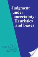 Usudzovanie v podmienkach neistoty: heuristiky a predsudky - Judgment Under Uncertainty: Heuristics and Biases