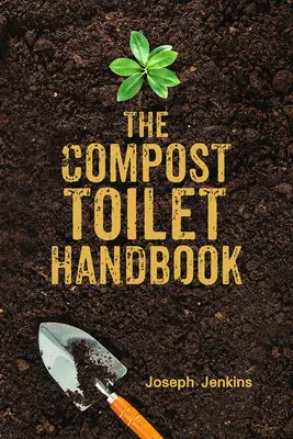 Príručka o kompostovacích záchodoch - The Compost Toilet Handbook