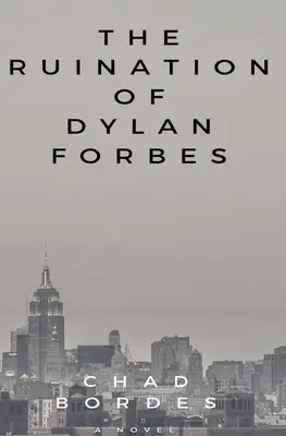 Zničenie Dylana Forbesa - The Ruination of Dylan Forbes