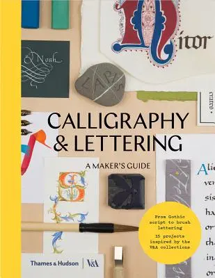 Kaligrafia a písmo: Sprievodca tvorcu - Calligraphy and Lettering: A Maker's Guide