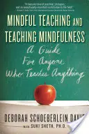 Uvedomelé vyučovanie a vyučovanie všímavosti: Príručka pre každého, kto niečo učí - Mindful Teaching and Teaching Mindfulness: A Guide for Anyone Who Teaches Anything