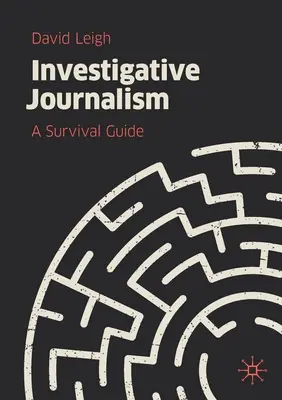 Investigatívna žurnalistika: Príručka na prežitie - Investigative Journalism: A Survival Guide
