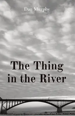 Vec v rieke - The Thing in the River