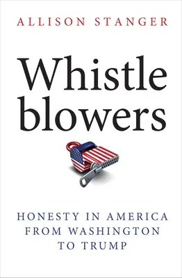 Informátori: Čestnosť v Amerike od Washingtonu po Trumpa - Whistleblowers: Honesty in America from Washington to Trump