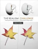 Výzva k realizmu: Tajomstvá kreslenia a maľovania od moderného majstra hyperrealizmu - The Realism Challenge: Drawing and Painting Secrets from a Modern Master of Hyperrealism