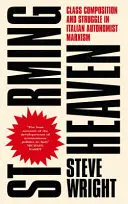 Storming Heaven (Búrka v nebi): Triedne zloženie a boj v talianskom autonomistickom marxizme - Storming Heaven: Class Composition and Struggle in Italian Autonomist Marxism