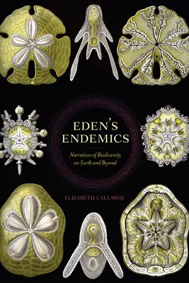 Endemity raja: Príbehy o biodiverzite na Zemi a mimo nej - Eden's Endemics: Narratives of Biodiversity on Earth and Beyond