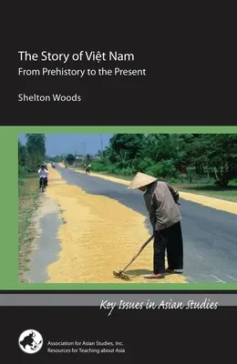 Príbeh z Vietnamu: Príbeh Vietnamu od praveku po súčasnosť - The Story of Viet Nam: From Prehistory to the Present