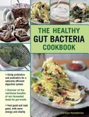 Kuchárska kniha Dobrá črevná diéta: S prebiotikami a probiotikami - The Good Gut Diet Cookbook: With Prebiotics and Probiotics