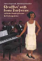 Struttin' with Some Barbecue: Lil Hardin Armstrong sa stáva prvou dámou jazzu - Struttin' with Some Barbecue: Lil Hardin Armstrong Becomes the First Lady of Jazz