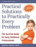 Praktické riešenia prakticky každého problému: Príručka na prežitie pre odborníkov v ranom detstve - Practical Solutions to Practically Every Problem: The Survival Guide for Early Childhood Professionals