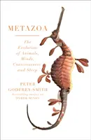 Metazoa - Živočíšna myseľ a zrod vedomia - Metazoa - Animal Minds and the Birth of Consciousness