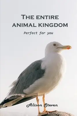 Celá živočíšna ríša: Perfektné pre vás - The Entire Animal Kingdom: Perfect for you