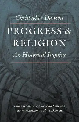 Pokrok a náboženstvo: Historické skúmanie - Progress and Religion: An Historical Inquiry