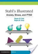 Stahl's Illustrated Anxiety, Stress, and Ptsd