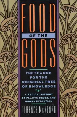 Potrava bohov: Hľadanie pôvodného stromu poznania Radikálna história rastlín, drog a ľudskej evolúcie - Food of the Gods: The Search for the Original Tree of Knowledge a Radical History of Plants, Drugs, and Human Evolution