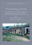 Príspevky z talianskej archeológie VII: Archeológia smrti: Zborník príspevkov zo siedmej konferencie talianskej archeológie, ktorá sa konala na Národnej univerzite - Papers in Italian Archaeology VII: The Archaeology of Death: Proceedings of the Seventh Conference of Italian Archaeology Held at the National Univers