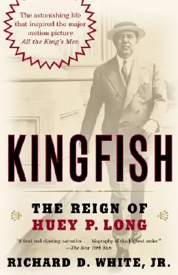 Kingfish: Huey P. Long - Kingfish: The Reign of Huey P. Long