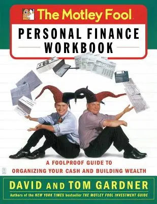 The Motley Fool Personal Finance Workbook (Pracovný zošit k osobným financiám): Bláznivý sprievodca organizovaním hotovosti a budovaním bohatstva - The Motley Fool Personal Finance Workbook: A Foolproof Guide to Organizing Your Cash and Building Wealth