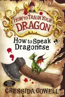Ako si vycvičiť draka: Ako hovoriť dračím jazykom - kniha 3 - How to Train Your Dragon: How To Speak Dragonese - Book 3
