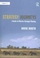 Stratégia cestovania: Sprievodca efektívnym strategickým plánovaním - Strategy Journeys: A Guide to Effective Strategic Planning
