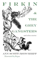 Firkin a siví gangstri: A iné príbehy - Firkin and the Grey Gangsters: And Other Stories