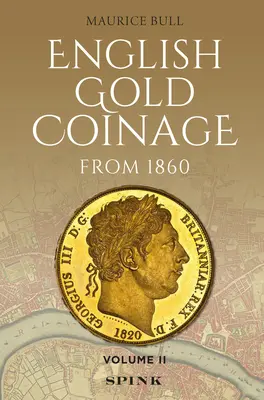 Anglické zlaté mince od roku 1860: II. zväzok - English Gold Coinage from 1860: Volume II