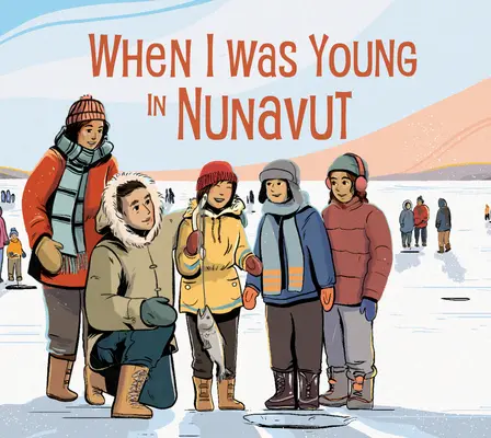 Keď som bol mladý v Nunavute: Vydanie v angličtine - When I Was Young in Nunavut: English Edition