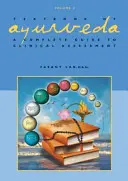 Učebnica ajurvédy - 2. zväzok - Kompletný sprievodca klinickým hodnotením - Textbook of Ayurveda - Volume 2 - A Complete Guide to Clinical Assessment