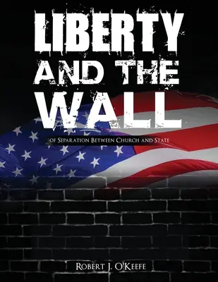 Sloboda a múr oddelenia cirkvi od štátu - pracovný zošit - Liberty and the Wall of Separation Between Church and State - Workbook