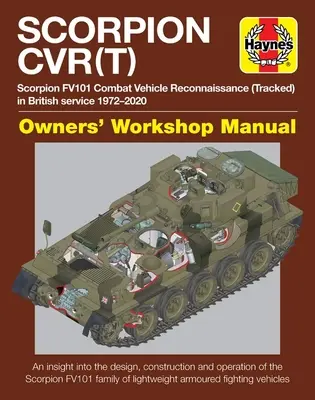 Scorpion Cvr(t): Scorpion Fv101 Combat Vehicle Reconnaissance (Tracked) in British Service 1972-2020 * an Insight Into Design, Cons - Scorpion Cvr(t): Scorpion Fv101 Combat Vehicle Reconnaissance (Tracked) in British Service 1972-2020 * an Insight Into the Design, Cons