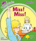 Oxford Reading Tree: Songbirds Phonics: Vtáčiky piesne: Level 2: Miss! Miss! - Oxford Reading Tree Songbirds Phonics: Level 2: Miss! Miss!
