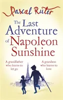 Posledné dobrodružstvo Napoleona Sunshineho - hrejivý, povzbudzujúci román o dôležitosti rodiny - Last Adventure of Napoleon Sunshine - a heartwarming, uplifting novel about the importance of family