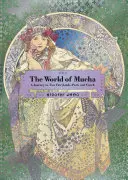 Muchov svet: Cesta do dvoch rozprávkových krajín: Paríž a Česko - The World of Mucha: A Journey to Two Fairylands: Paris and Czech