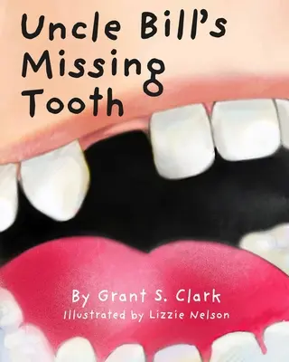 Chýbajúci zub strýka Billa - Uncle Bill's Missing Tooth