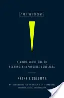 Päť percent: Päť percent: Hľadanie riešení zdanlivo nemožných konfliktov - The Five Percent: Finding Solutions to Seemingly Impossible Conflicts