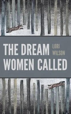 Ženy, ktorým sa hovorilo sen - The Dream Women Called