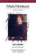 Maria Montessori: životopis - Maria Montessori: A Biography