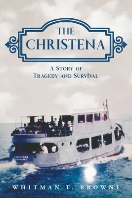 Christena: Príbeh o tragédii a prežití - The Christena: A Story of Tragedy and Survival