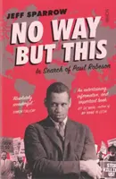 No Way But This - hľadanie Paula Robesona - No Way But This - in search of Paul Robeson