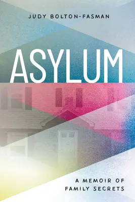 Azyl, spomienky na rodinné tajomstvá - Asylum, a Memoir of Family Secrets